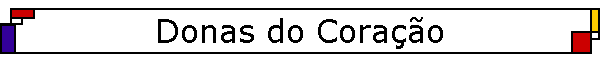 Donas do Cora��o