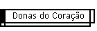 Donas do Cora��o
