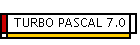 TURBO PASCAL 7.0